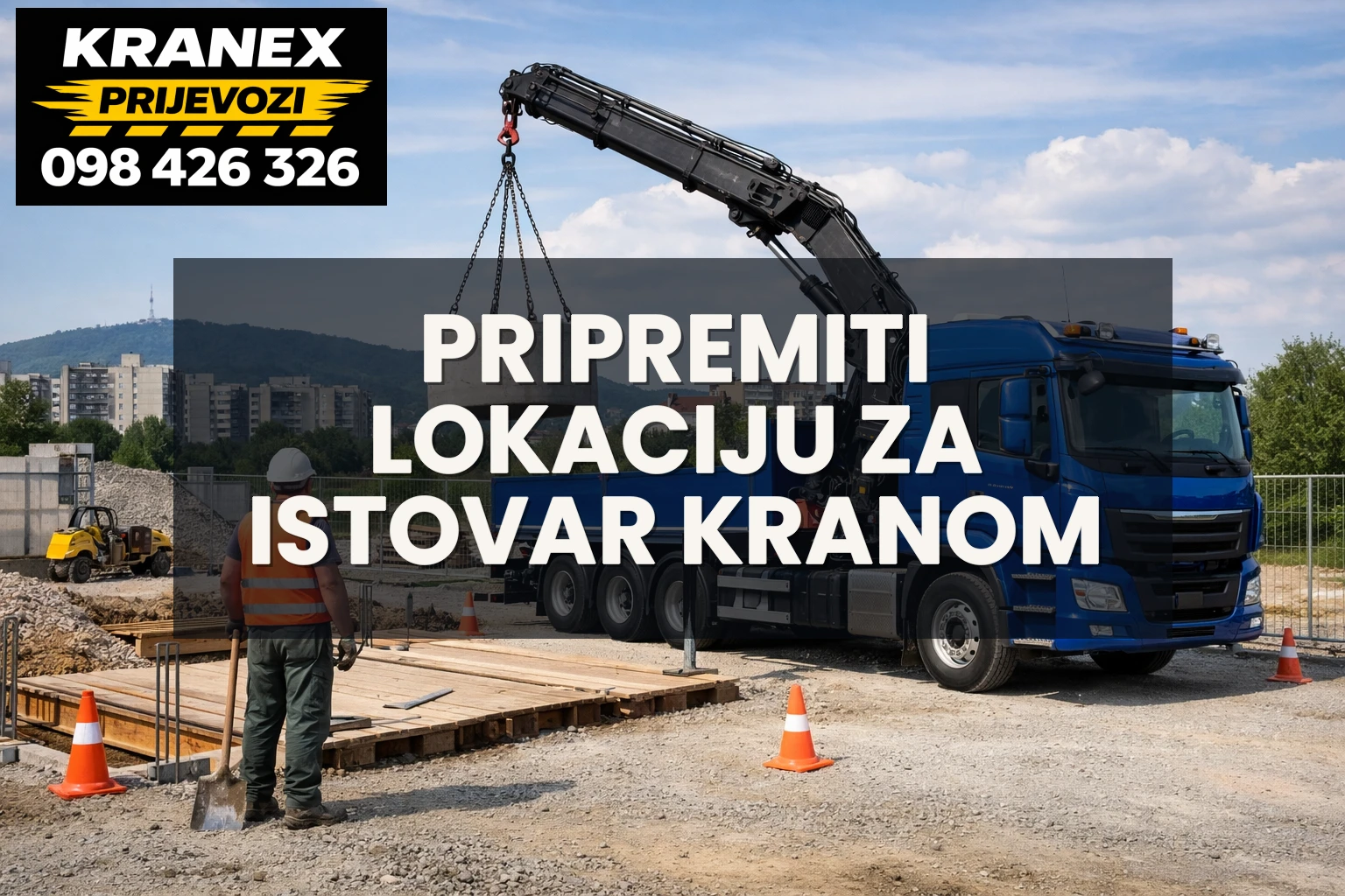 Kako pripremiti lokaciju za istovar kranom